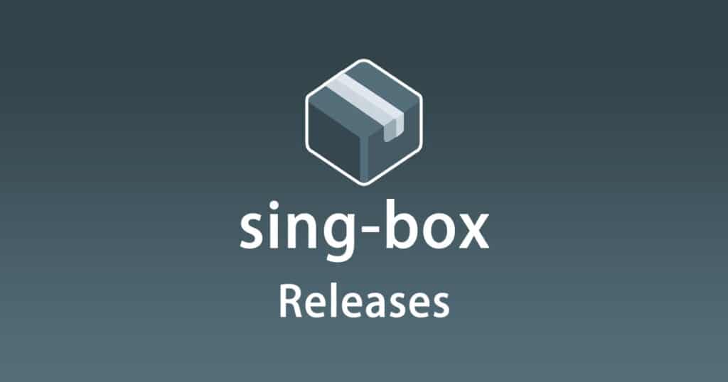 sing-box Releases